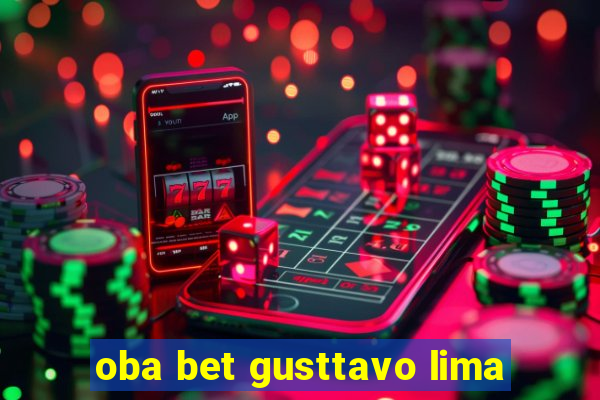 oba bet gusttavo lima